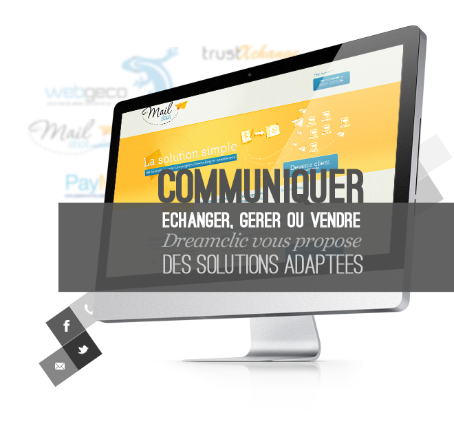 Communiquer, échanger, gérer ou vendre. Dreamclic vous propose des solutions adaptées